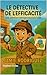 Le Detective de l effecacit...