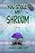You Stole My Shroom by Randi-Anne  Dey