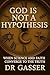 God Is Not a Hypothesis: Life Stories Meet Science: My Journey to Hard Facts on Biology, Gender, and Evolution