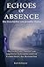 Echoes of Absence: Die Gesc...