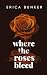 Where the Roses Bleed