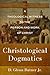Christological Dogmatics: A...