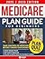 Medicare Plan Guide for Beginners by Laura Blake