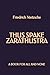 Thus Spake Zarathustra: A Book for All and None