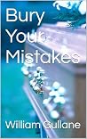 Bury Your Mistake...
