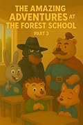 The Amaizing Adventures In The Forest School: Book 3