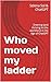 Who moved my ladder: Enteri...