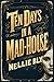 Ten Days in a Mad-House