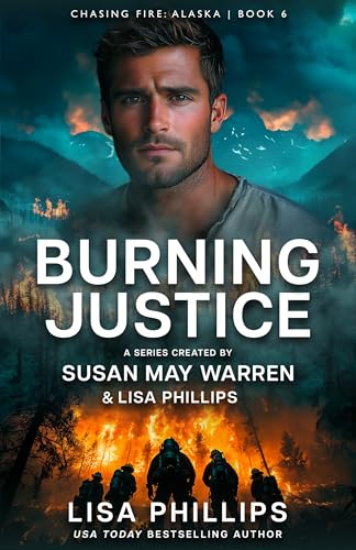 Burning Justice (Chasing Fire: Alaska, #6)