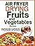 Air Fryer Drying Fruits and...