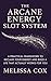 The Arcane Energy Slot Syst...