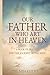 OUR FATHER WHO ART in HEAVEN - a Book of Prayers