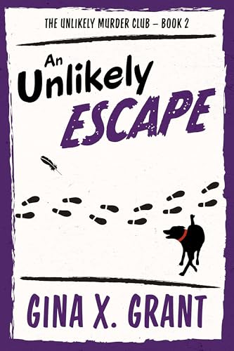 An Unlikely Escape: A Humorous Senior Sleuth Mystery (The Unlikely Murder Club Book 2)