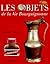 Les Objets de la vie bourgu...