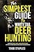 The Simplest Guide to Whitetail Deer Hunting by Todd Staples