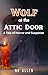 The Wolf at the Attic Door:...