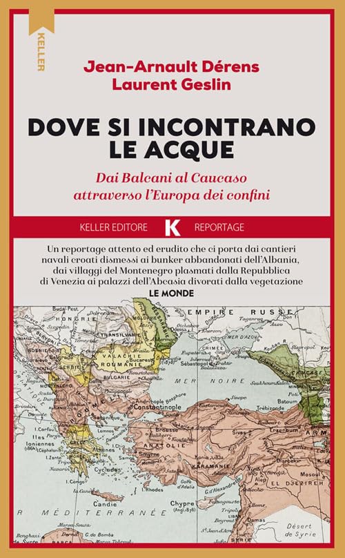 Là dove si incontrano le acque. Dai Balcani al Caucaso attraverso l'Europa dei confini (Paperback)