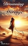 Drowning in a Mirage