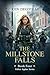The Millstone Falls (Fallen...