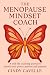 The Menopause Mindset Coach: A mid-life coaching journal to unlock your power, passion and purpose.