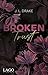 Broken Trust: Prickelnde Romance-Suspense-Trilogie von J. L. Drake mit limitiertem Farbschnitt (Broken-Trilogie 1) (German Edition)