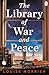 The Library of War and Peace by Louise Morrish