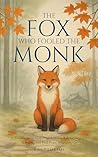 Book cover for The Fox Who Fooled the Monk - 33 Zen Stories: Stop Overthinking, Release Negative Thoughts, and Find Peace & Happiness in Letting Go - Includes Reflections for Beginners (Zen Tales Book 2)