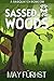 Sassed in the Woods by May Furhst