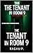 THE TENANT IN ROOM 9: A Gri...