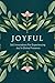 Joyful: 365 Invocations For...