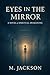 Eyes in the Mirror: A Novel...