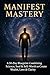 Manifest Mastery: : A 30‑Da...