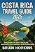 Costa Rica Travel Guide 202...