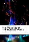 The Wonders of the Invisible World: Modern, Updated Translation (Easy to Read) Book cover for The Wonders of the Invisible World: Modern, Updated Translation (Easy to Read)
