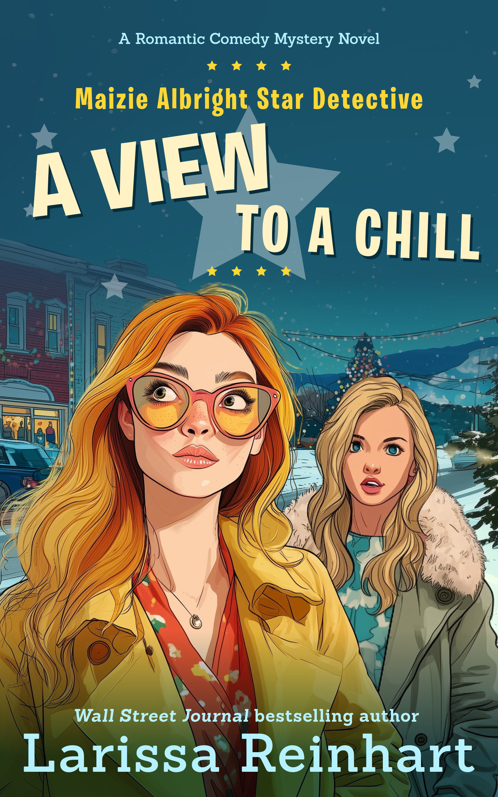 A View to a Chill (Maizie Albright Star Detective, #4; A Cherry Tucker Mystery, #7)