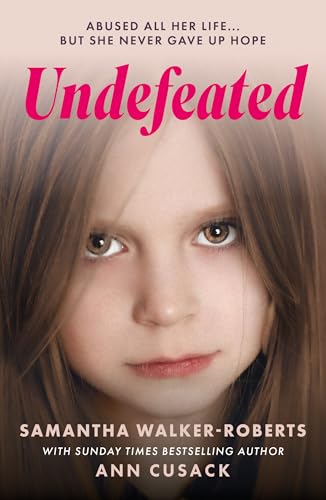 Undefeated - Abused all her life, but she never gave up hope (Kindle Edition)