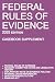 Federal Rules of Evidence; 2025 Edition (Casebook Supplement): With Advisory Committee notes, Rule 502 explanatory note, internal cross-references, quick reference outline, and enabling act