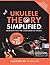 Ukulele Theory Simplified by Melvin Tellier