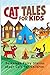 Cat Tales for Kids: Sevente...