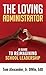 The Loving Administrator: A...
