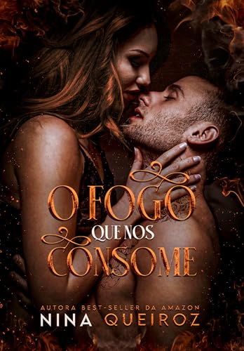 O Fogo Que Nos Consome (Portuguese Edition)