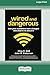 Wired and Dangerous by Chip R Bell