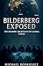Bilderberg Exposed: The Sha...