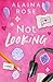 Not Looking: A Spicy Small Town Romance (Starling Hills)