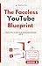 The Faceless YouTube Bluepr...