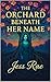 The Orchid Beneath Her Name by Jess Rae