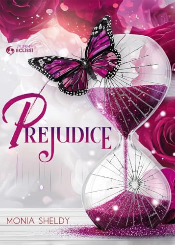 Prejudice: (Collana Eclissi - PubMe) (PubMe Romance) (Italian Edition)