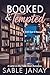 BOOKED & TEMPTED by Sable Janay