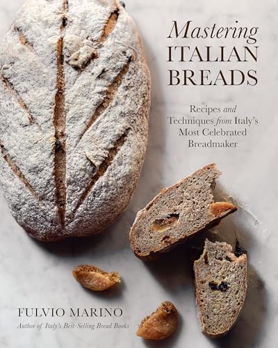 Mastering Italian Breads: Recipes and Techniques from Italy's Most Celebrated Breadmaker (Hardcover)