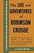 The Life and Adventures of Robinson Crusoe by Daniel Defoe The Life and Adventures of Robinson Crusoe by Daniel Defoe